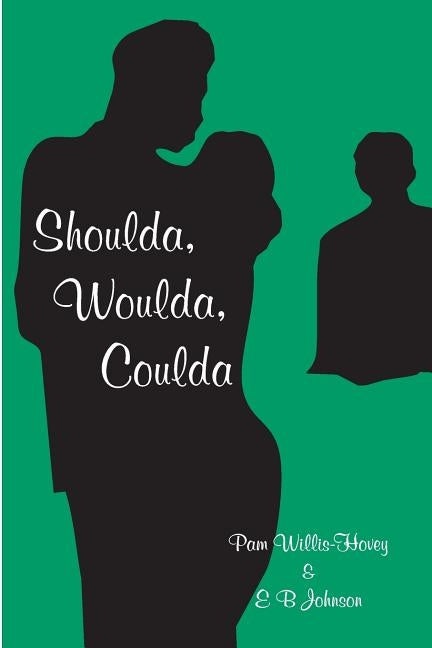 Shoulda, Woulda, Coulda by Johnson, Elaine