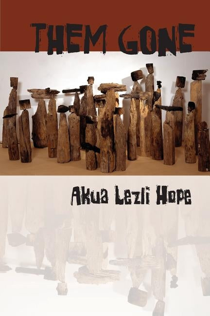 Them Gone by Hope, Akua Lezli