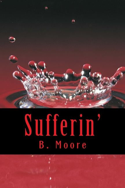 Sufferin': A Novella by Moore, B.