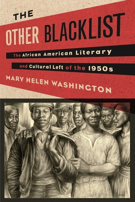 The Other Blacklist: The African American Literary and Cultural Left of the 1950s by Washington, Mary