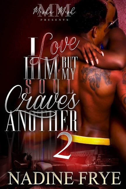 I Love Him But My Soul Craves Another 2 by Frye, Nadine