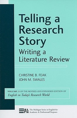 Telling a Research Story: Writing a Literature Review by Feak, Christine