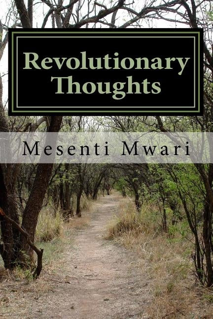 Revolutionary Thoughts by Mwari, Mesenti Mykynte