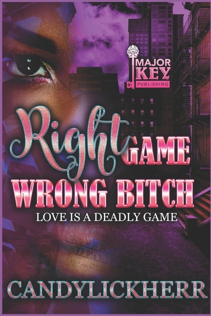 Right Game Wrong Bitch: Love is a Deadly Game by Accuprose Editing Services