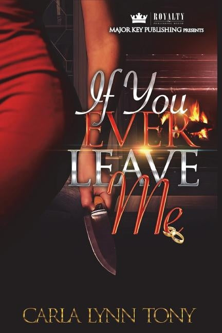 If You Ever Leave Me by Tony, Carla Lynn