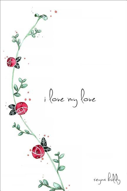 I Love My Love by Biddy, Reyna