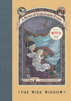 A Series of Unfortunate Events #3: The Wide Window by Snicket, Lemony