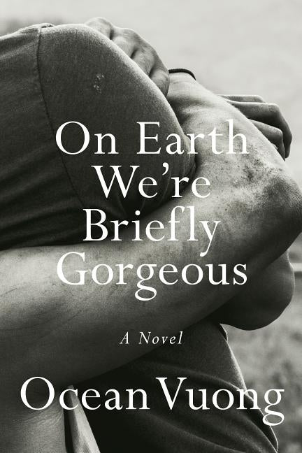 On Earth We're Briefly Gorgeous by Vuong, Ocean