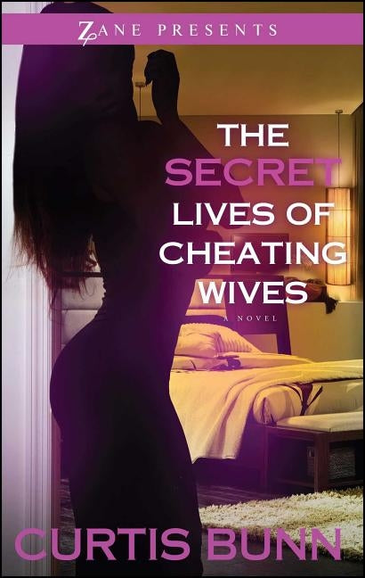 Secret Lives of Cheating Wives by Bunn, Curtis
