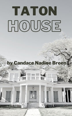 Taton House by Breen, Candace Nadine