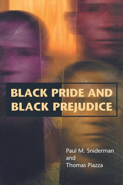 Black Pride and Black Prejudice by Sniderman, Paul M.
