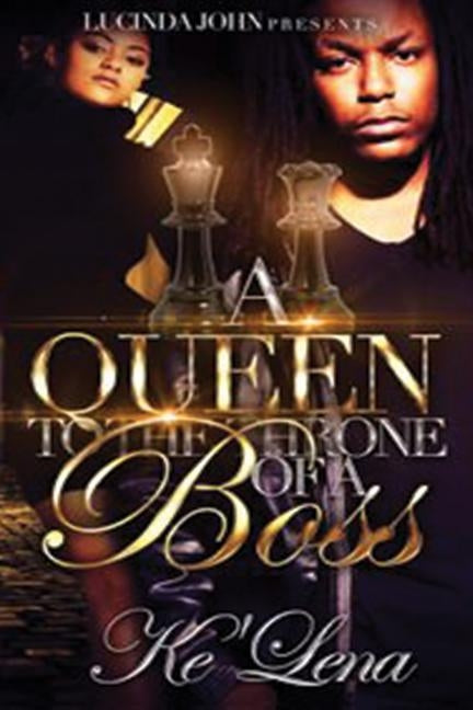 A Queen to the Throne of a Boss by Ke'lena
