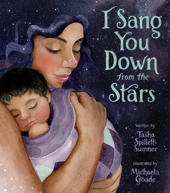 I Sang You Down from the Stars by Spillett-Sumner, Tasha