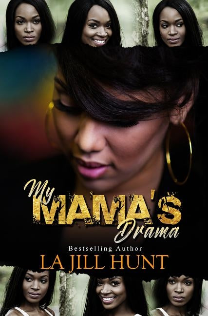 My Mama's Drama by Hunt, La Jill