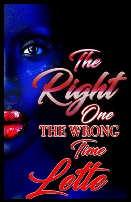 The Right One the the Wrong Time by Lette