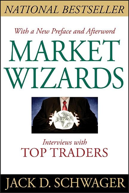 Market Wizards, Updated: Interviews with Top Traders by Schwager, Jack D.