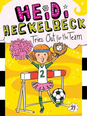 Heidi Heckelbeck Tries Out for the Team: Volume 19 by Coven, Wanda