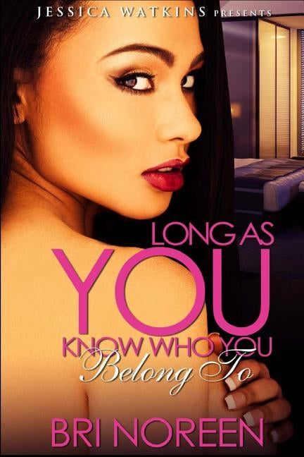 Long As You Know Who You Belong To by Noreen, Bri