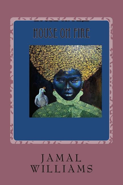 House on Fire by Williams, Jamal