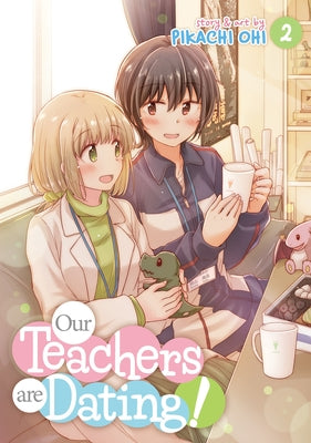 Our Teachers Are Dating! Vol. 2 by Ohi, Pikachi