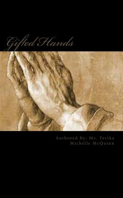 GIfted Hands by McQuinn, Terika Michelle