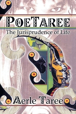 Poetaree: The Jurisprudence of Life by Taree, Aerle