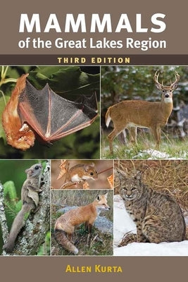 Mammals of the Great Lakes Region, 3rd Ed. by Kurta, Allen