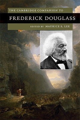 The Cambridge Companion to Frederick Douglass by Lee, Maurice S.