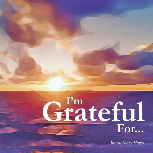 I'm Grateful For... by Hayes, Imara Mary