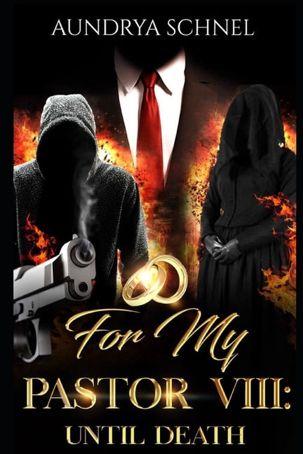 For My Pastor VIII: Until Death by Schnel, Aundrya
