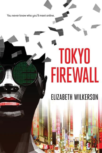 Tokyo Firewall: a gripping psychological thriller by Wilkerson, Elizabeth