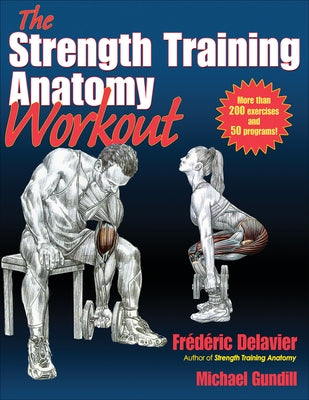 The Strength Training Anatomy Workout: Starting Strength with Bodyweight Training and Minimal Equipment by Delavier, Frederic