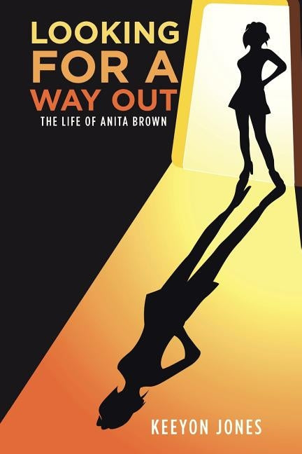 Looking for a Way Out: The Life of Anita Brown by Jones, Keeyon