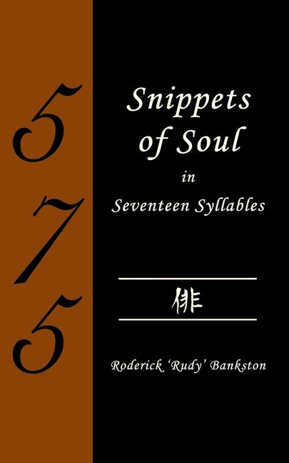 Snippets of Soul in Seventeen Syllables by Hogle, Tina Angerame
