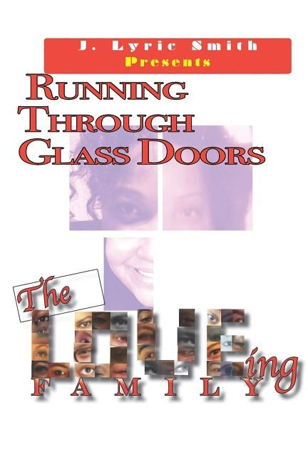 Running Through Glass Doors: The Loving Family by Smith, J. Lyric