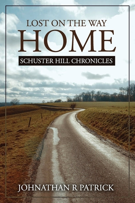 Lost On The Way Home by Patrick, Johnathan R.