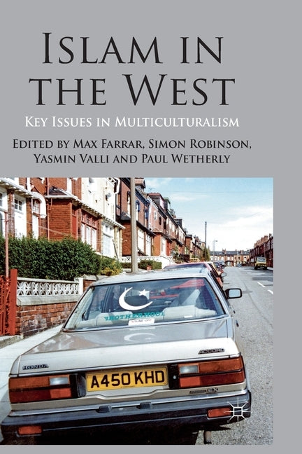 Islam in the West: Key Issues in Multiculturalism by Farrar, Max