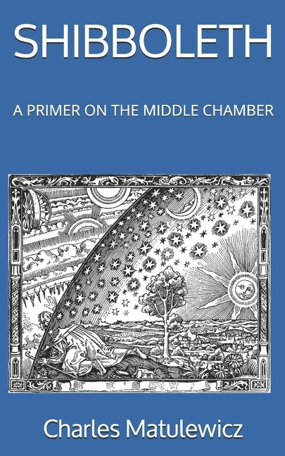 Shibboleth: A Primer on the Middle Chamber by Hastings, Garret