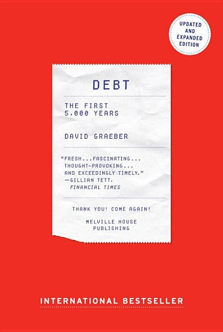 Debt, Updated and Expanded: The First 5,000 Years by Graeber, David