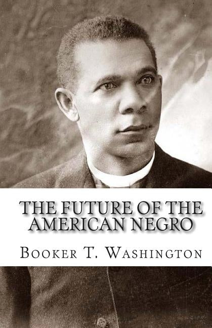 The Future Of The American Negro by Mitchell, Joe Henry