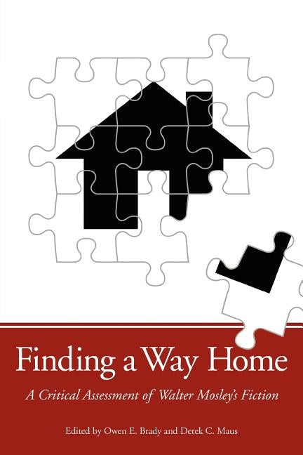 Finding a Way Home: A Critical Assessment of Walter Mosley's Fiction by Brady, Owen E.