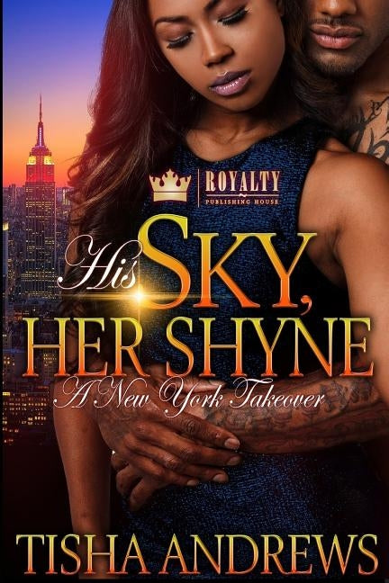 His Sky, Her Shyne: A New York Takeover by Andrews, Tisha