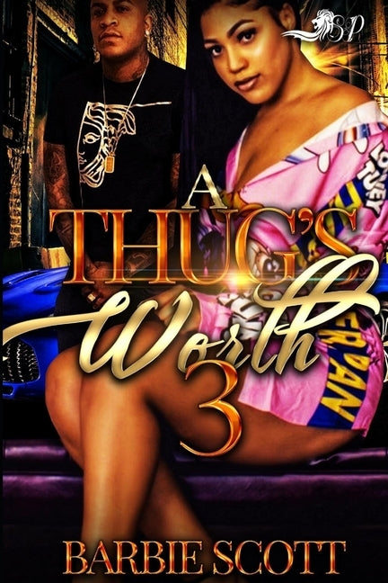 A Thugs Worth 3 by Scott, Barbie