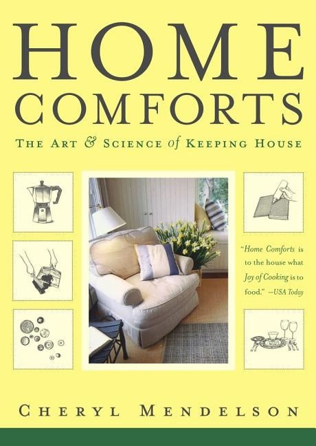 Home Comforts: The Art and Science of Keeping House by Mendelson, Cheryl
