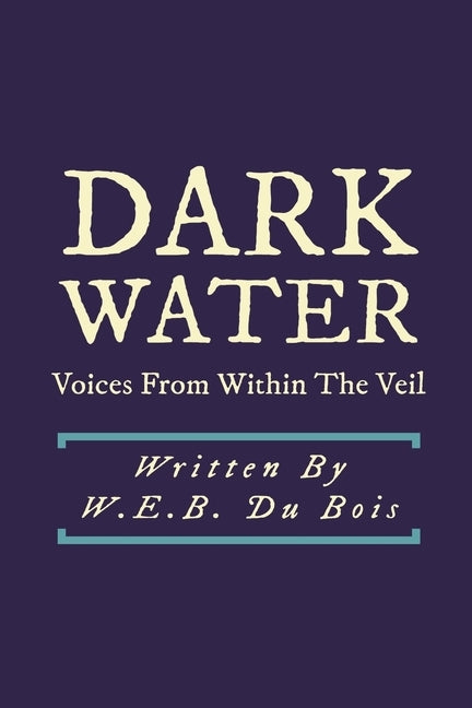 Darkwater: Voices From Within the Veil by Logan, Dennis