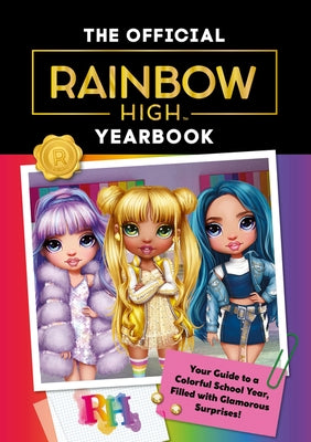 Rainbow High: The Official Yearbook by Stevens, Cara J.