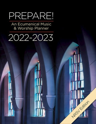 Prepare! 2022-2023 NRSV Edition: An Ecumenical Music & Worship Planner by Bone, David L.