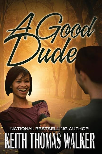 A Good Dude by Walker, Keith Thomas