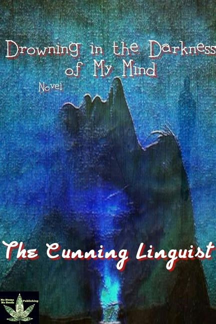 Drowning In The Darkness Of My Mind by Linguist, The Cunning