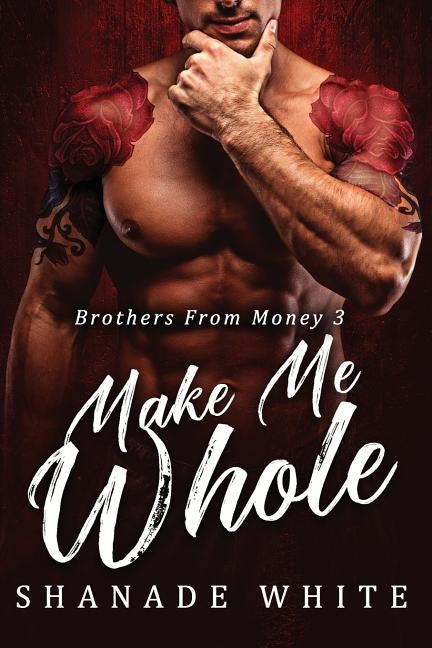 Make Me Whole by White, Shanade